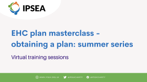 EHC plan masterclass - obtaining a plan: summer series