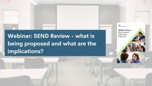 Watch our webinar: SEND Review - the proposals, the implications and next steps